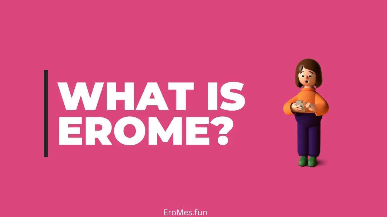what is EroMe?